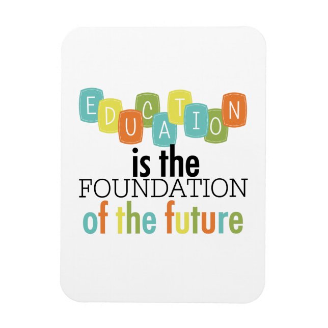 Education is the Foundation Magnet (Vertical)