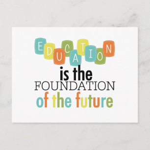 Education is the Foundation Postcard