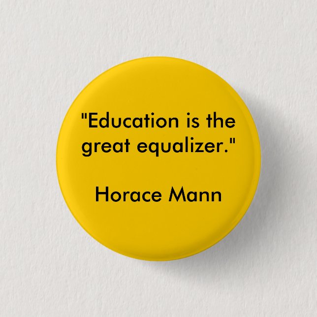 "Education is the great equalizer."Horace Mann 3 Cm Round Badge (Front)
