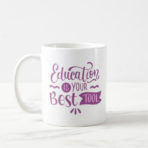 education is your best tool coffee mug