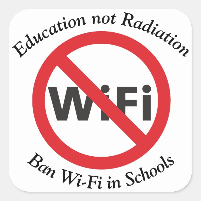 Education not Radiation, Ban Wi-Fi in schools Square Sticker (Front)