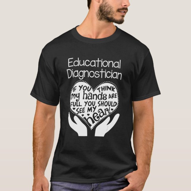 Educational Diagnostician Hands Heart School T-Shirt (Front)
