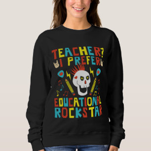 Educational Rockstar Music Teacher First Day of Sc Sweatshirt