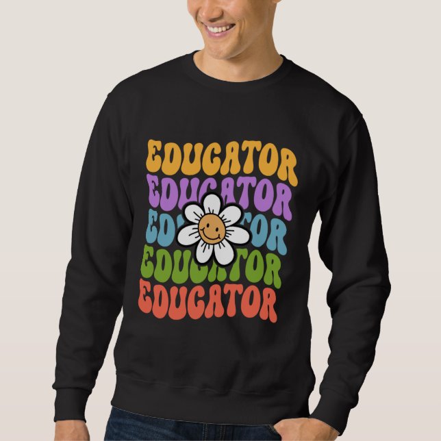 Educator Back To School First Day Appreciation Wee Sweatshirt (Front)