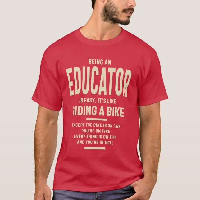 Educator Gift Funny Job Title Profession T-Shirt (Front)