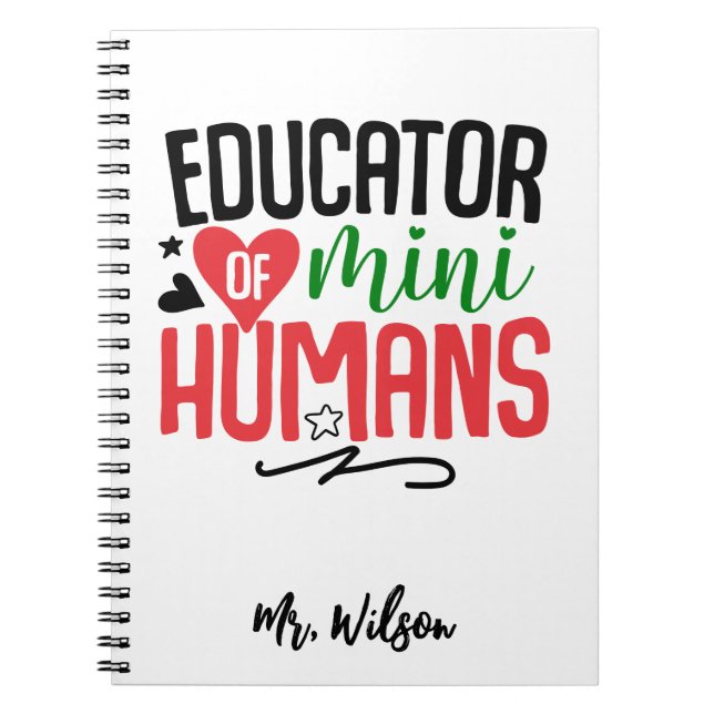 Educator of Mini Humans Notebook – Funny Teacher  (Front)