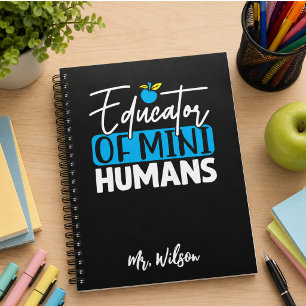 Educator of Mini Humans Notebook – Funny Teacher