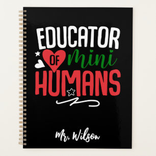 Educator of Mini Humans Notebook – Funny Teacher Planner