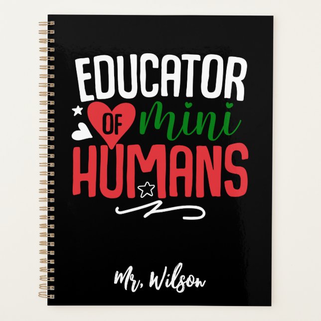 Educator of Mini Humans Notebook – Funny Teacher  Planner (Front)
