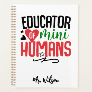 Educator of Mini Humans Notebook – Funny Teacher  Planner