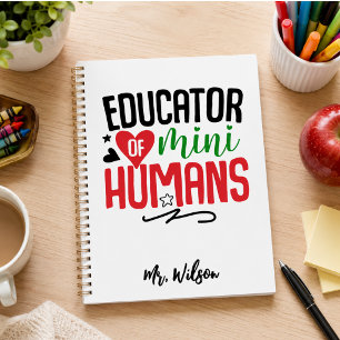 Educator of Mini Humans Notebook – Funny Teacher  Planner