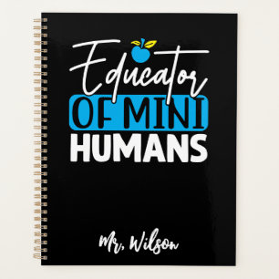 Educator of Mini Humans Notebook – Funny Teacher  Planner