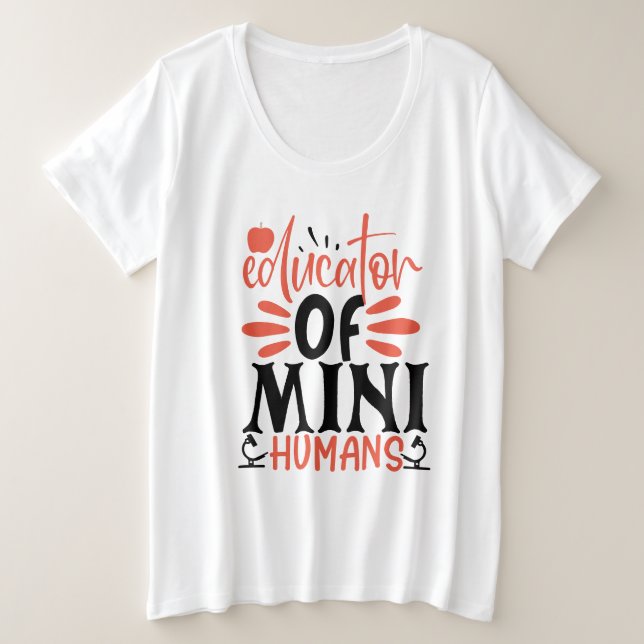 Educator of Mini Humans  Plus Size T-Shirt (Design Front)