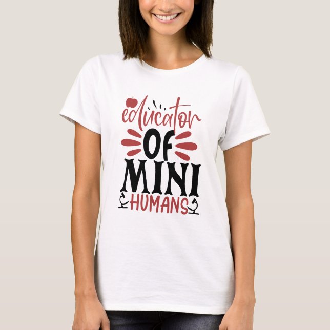 Educator of Mini Humans Women T-Shirt (Front)