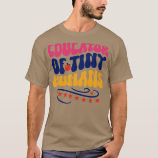 Educator Of Tiny Humans T-Shirt