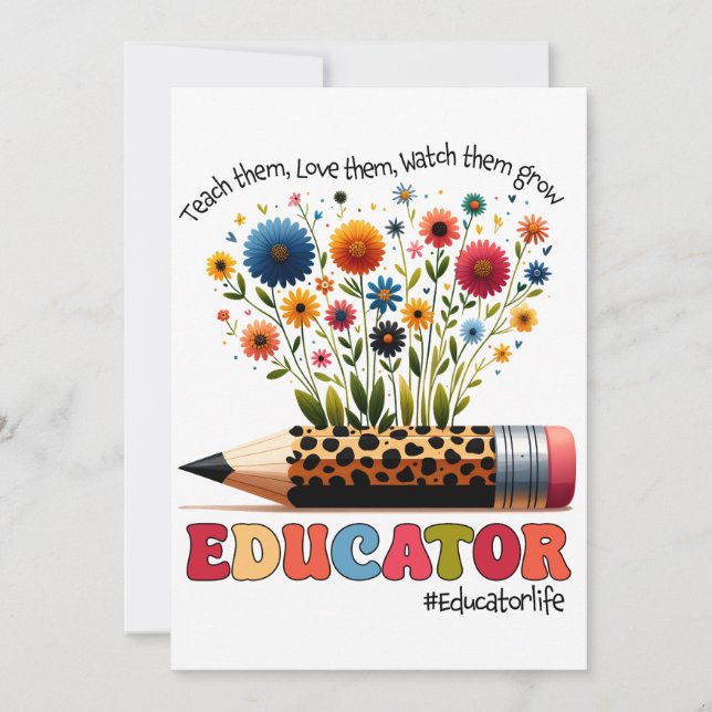Educator Teach Them, Love Them, Watch Them Grow Invitation (Front)