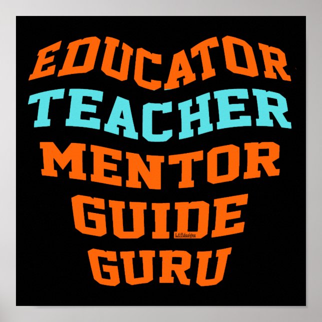 EDUCATOR TEACHER MENTOR GUIDE GURU                 POSTER (Front)