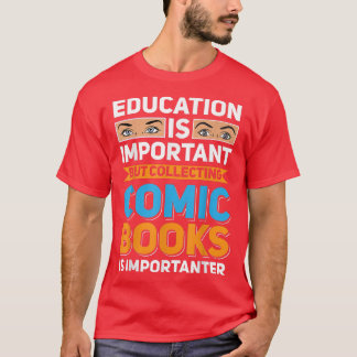 Eduction Is Important Comic Books Is Importanter T-Shirt