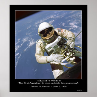 Edward H. White - The first American to Step outsi Poster