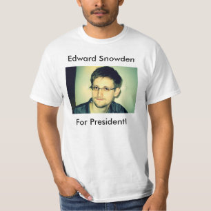 Edward Snowden for President! T-Shirt
