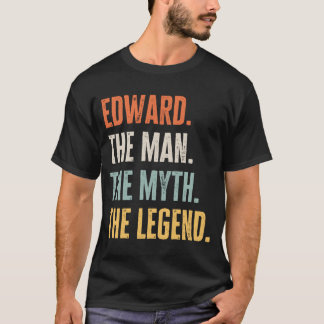 Edward The Best Man Myth Legend  Best Name Edward T-Shirt
