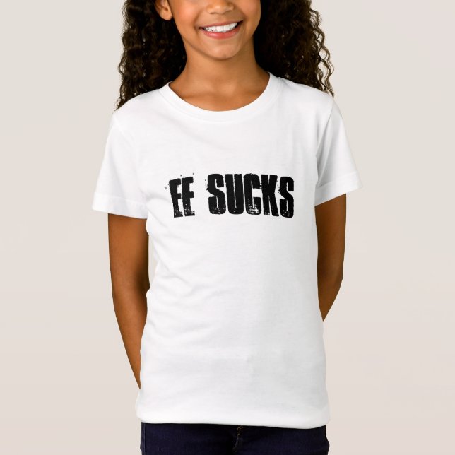 EE Sucks Girls Fitted T T-Shirt (Front)