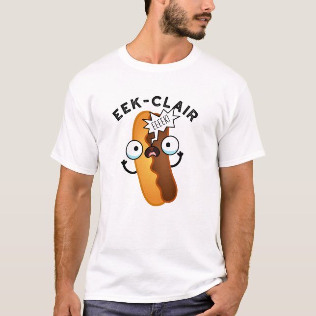 Eek-clair Funny Eclair Pun  T-Shirt (Front)