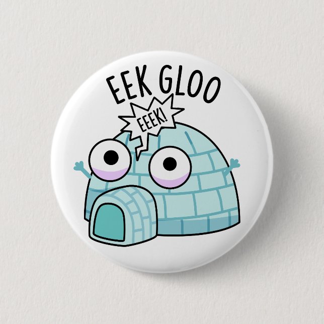 Eek-gloo Funny Igloo Pun  6 Cm Round Badge (Front)
