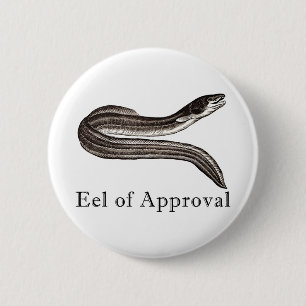 Eel of Approval 6 Cm Round Badge