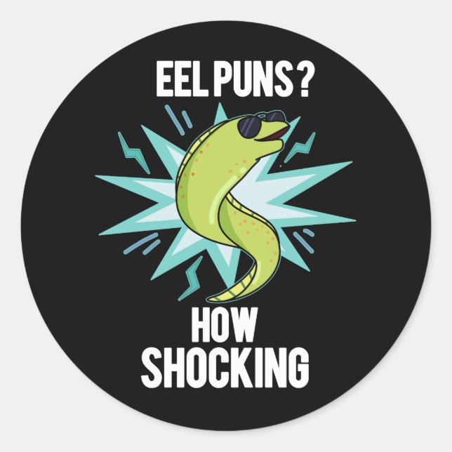 Eel Puns How Shocking Funny Animal Pun Dark BG Classic Round Sticker (Front)