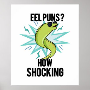 Eel Puns How Shocking Funny Animal Pun Poster