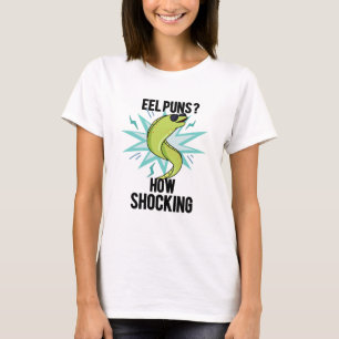 Eel Puns How Shocking Funny Animal Pun T-Shirt