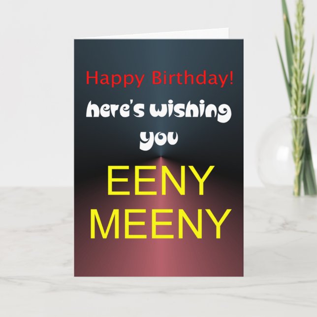 Eeny, meeny birthday card (Front)