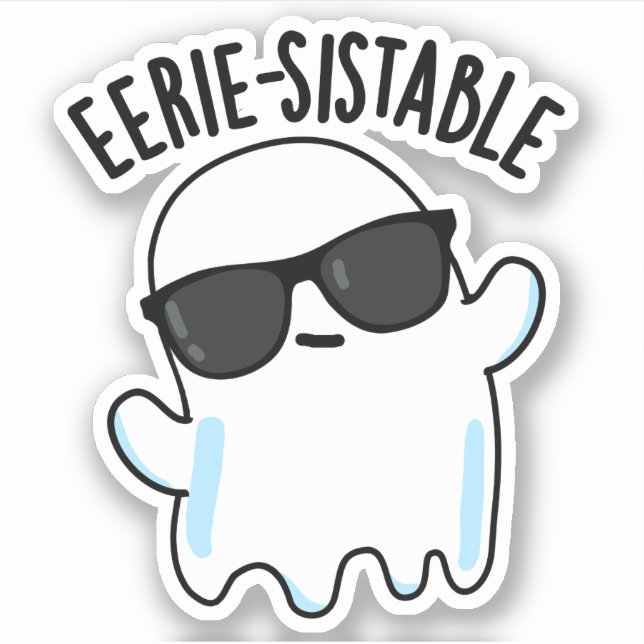 Eerie-sistable Funny Ghost Pun  (Front)