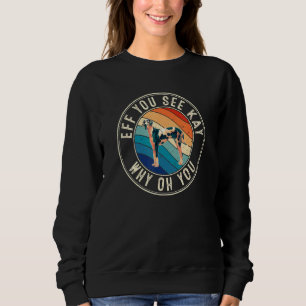 Eff You See Kay Retro 80s Great Dane Sweatshirt