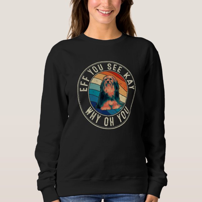 Eff You See Kay Retro 80s Havanese Sweatshirt (Front)