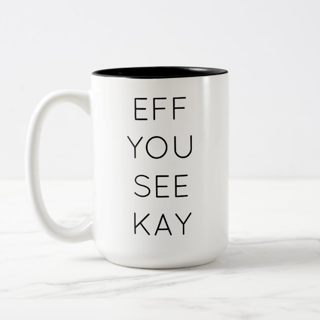 EFF YOU SEE KAY Two-Tone COFFEE MUG (Left)