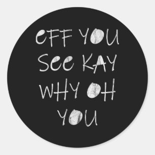 Eff You See Kay Why Oh U Skeleton Yoga  Classic Round Sticker