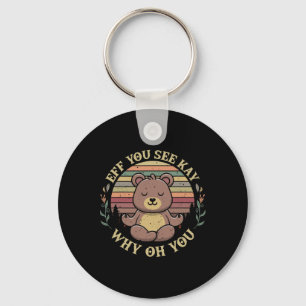 Eff You See Kay Why Oh You Funny Bear Yoga Pose Me Key Ring