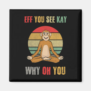 Eff You See Kay Why Oh You Funny Monkey Yoga Vinta Magnet