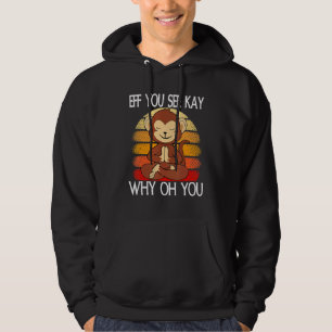 Eff You See Kay Why Oh You Monkey Yoga Retro Vinta Hoodie