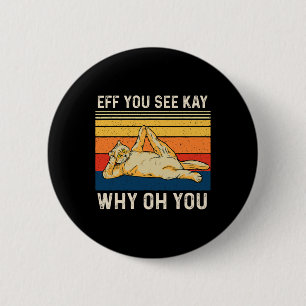 Eff You See Kay Why Oh You - Retro Vintage Cat Lov 6 Cm Round Badge