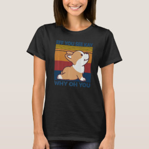 Eff You See Kay Why Oh You Vintage Corgi Dog Yoga T-Shirt