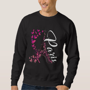 Effel Tower Take Me To Paris France This Is Life B Sweatshirt