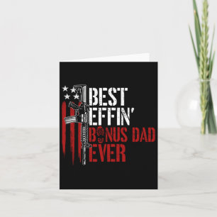 Effin Bonus Dad Ever Daddy Gun Rights American Fla Card
