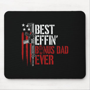 Effin Bonus Dad Ever Daddy Gun Rights American Fla Mouse Pad