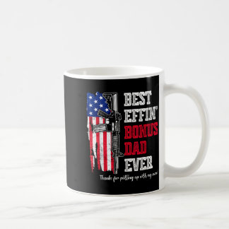 Effin' bonus dad ever daddy rights american flag  coffee mug