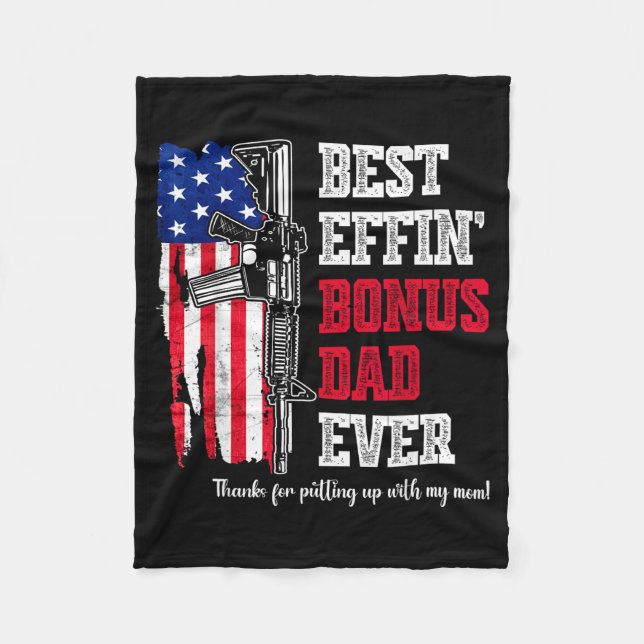 Effin' bonus dad ever daddy rights american flag  fleece blanket (Front)