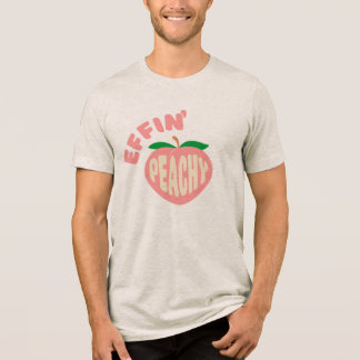 Effin' Peachy Sarcastic Graphic T-Shirt Tri-Blend Shirt