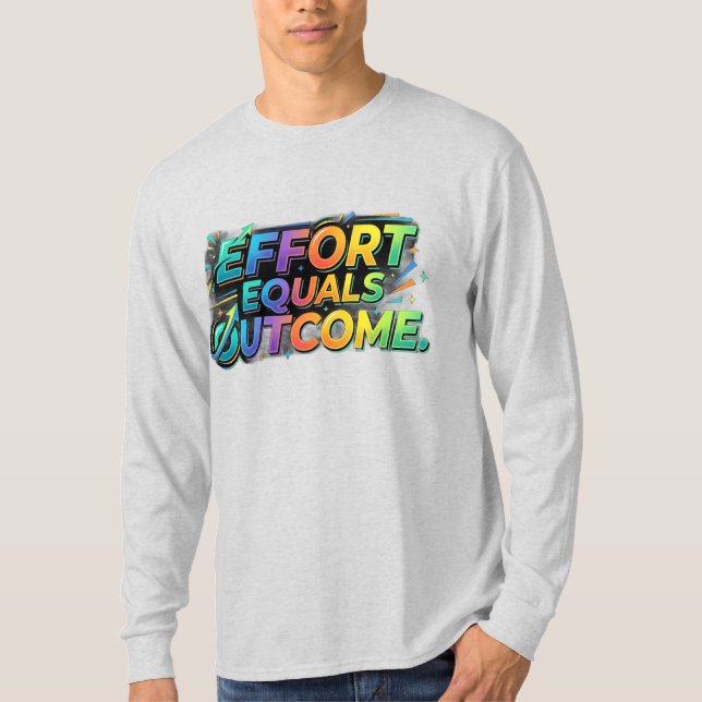 Effort Equals Outcome T-Shirt (Front)